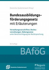 Bundesausbildungsförderungsgesetz mit Erläuterungen - BAföG