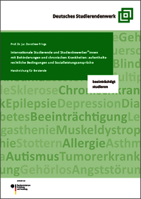 Cover "Internationale Studierende und Studienbewerber*innen mit Behinderungen und chronischen Krankheiten: aufenthaltsrechtliche Bedingungen und Sozialleistungsansprüche"