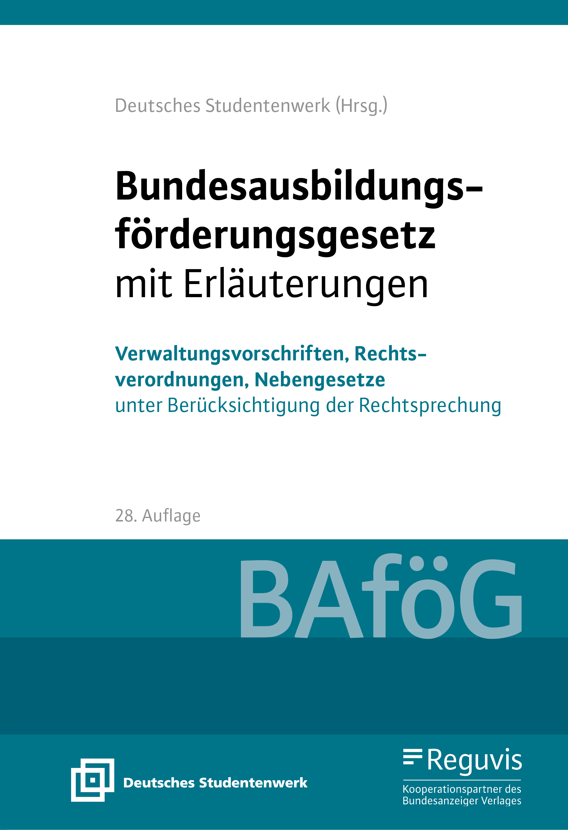 Bundesausbildungsförderungsgesetz mit Erläuterungen - BAföG